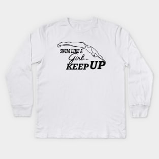 Swimming Girl - Swim like a girl Keep up Kids Long Sleeve T-Shirt